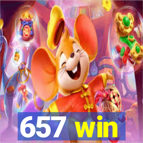 657 win