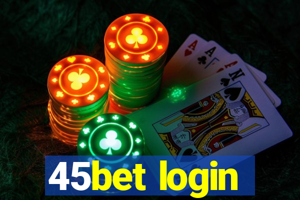 45bet login