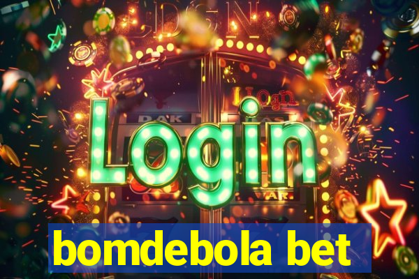 bomdebola bet