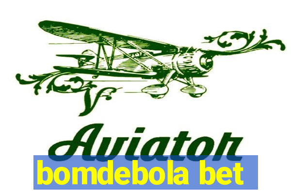 bomdebola bet