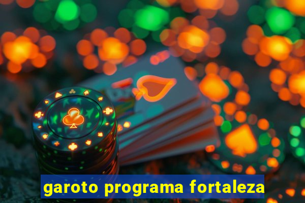 garoto programa fortaleza