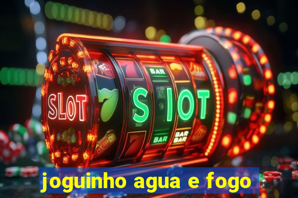 joguinho agua e fogo