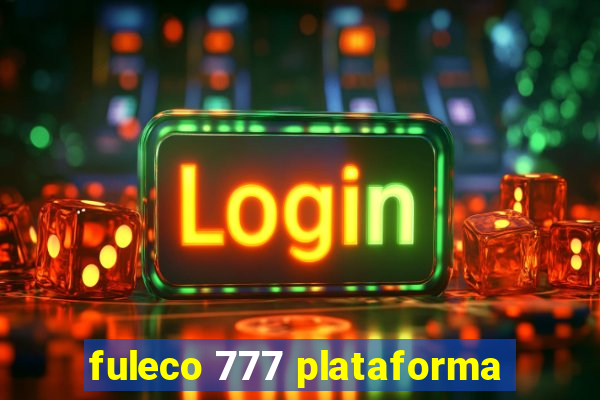 fuleco 777 plataforma