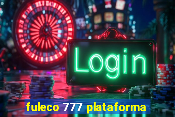 fuleco 777 plataforma