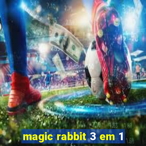 magic rabbit 3 em 1