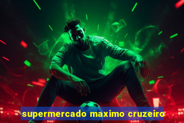 supermercado maximo cruzeiro