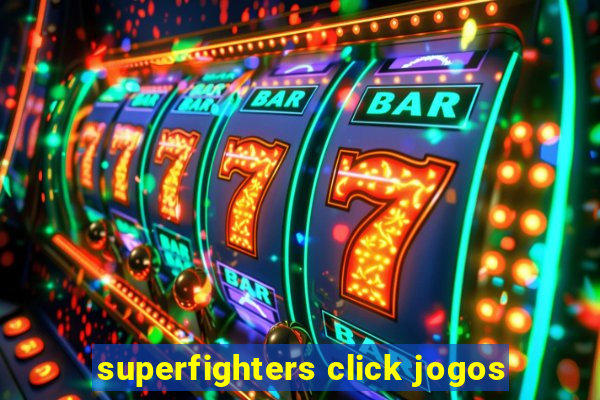 superfighters click jogos