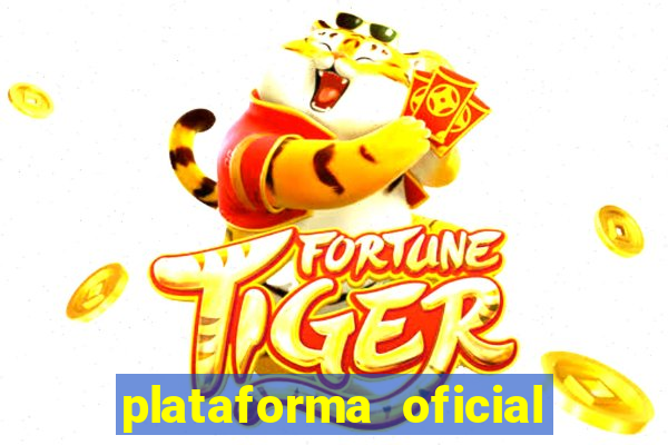 plataforma oficial do jogo do tigre