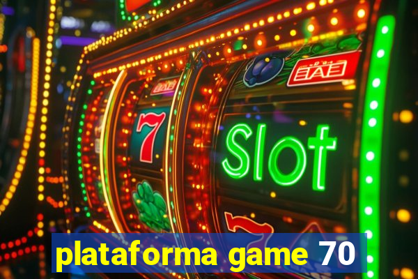 plataforma game 70