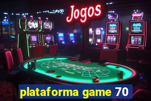 plataforma game 70