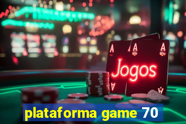 plataforma game 70