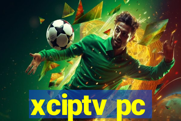 xciptv pc