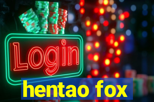 hentao fox