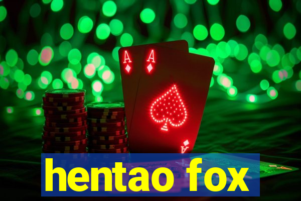 hentao fox