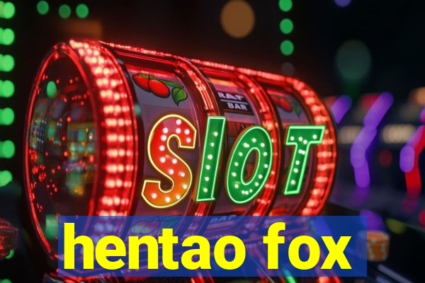 hentao fox