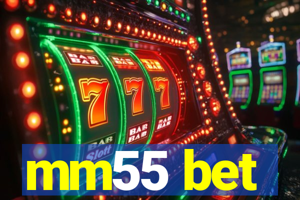 mm55 bet