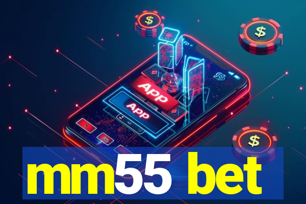 mm55 bet