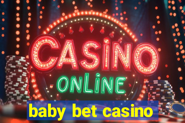 baby bet casino