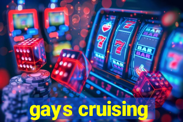 gays cruising