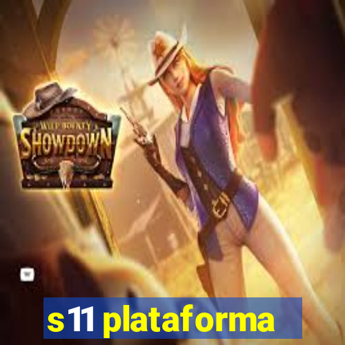 s11 plataforma