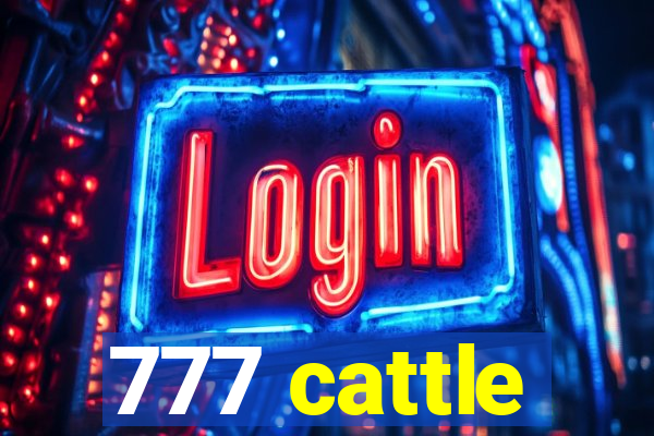 777 cattle