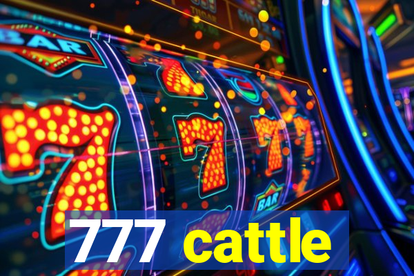 777 cattle