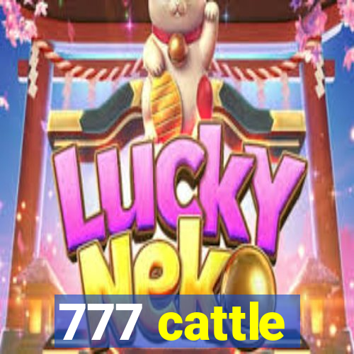 777 cattle