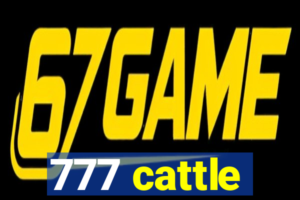 777 cattle