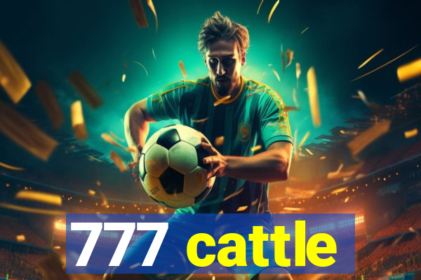 777 cattle