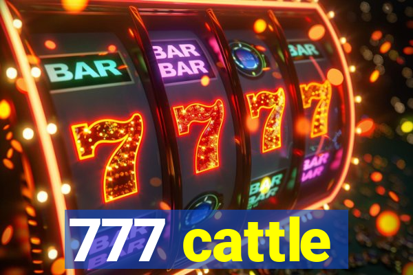 777 cattle