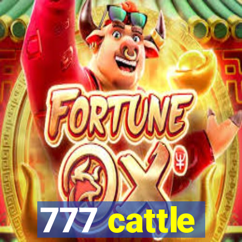 777 cattle