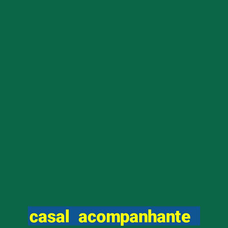 casal acompanhante porto alegre