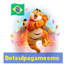 Betsulpagamesmo