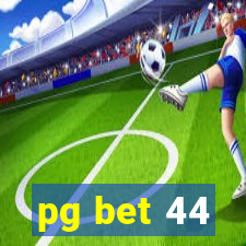 pg bet 44