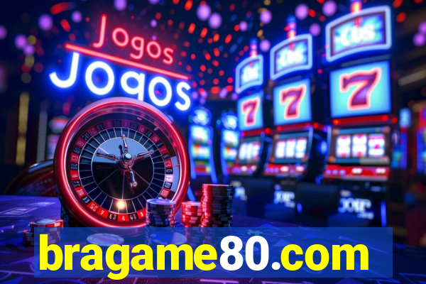 bragame80.com