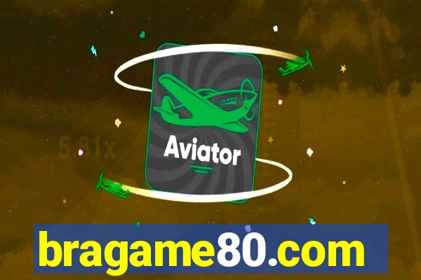 bragame80.com