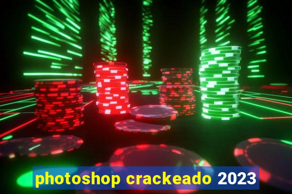 photoshop crackeado 2023