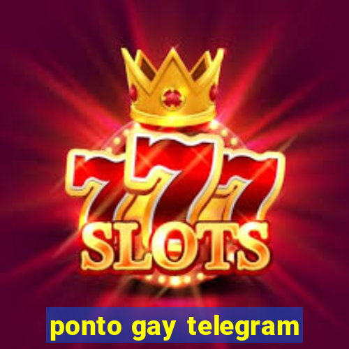 ponto gay telegram