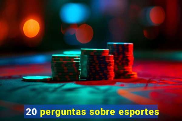 20 perguntas sobre esportes