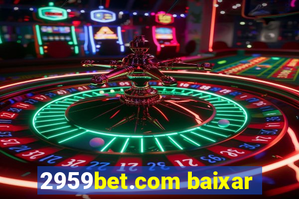 2959bet.com baixar