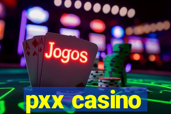 pxx casino