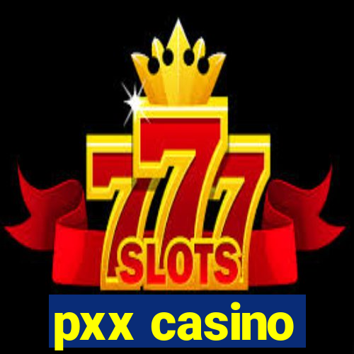 pxx casino