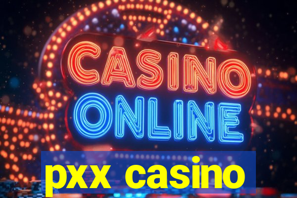 pxx casino