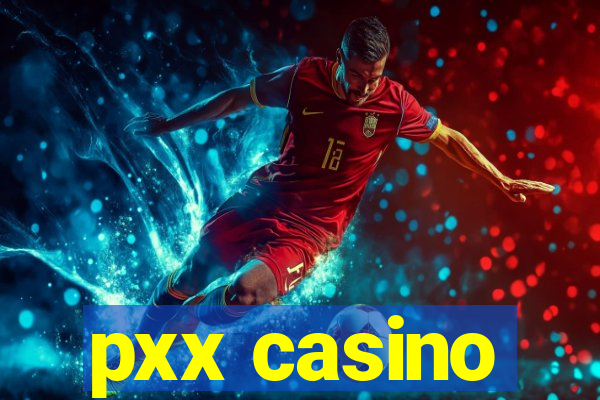 pxx casino