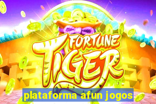 plataforma afun jogos