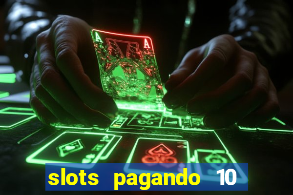 slots pagando 10 no cadastro facebook