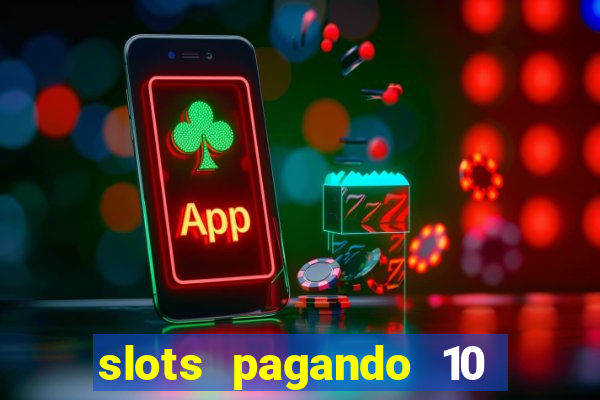 slots pagando 10 no cadastro facebook