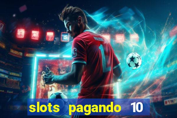 slots pagando 10 no cadastro facebook