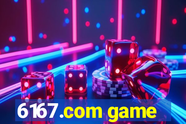 6167.com game