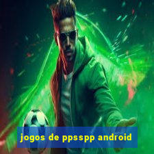 jogos de ppsspp android